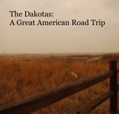The Dakotas: A Great American Road Trip book cover
