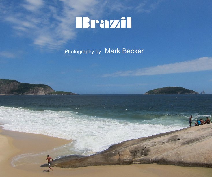 View Brazil by Photography by Mark Becker