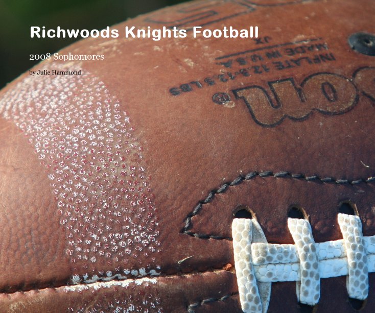 Ver Richwoods Knights Football - 08 Soph por Julie Hammond