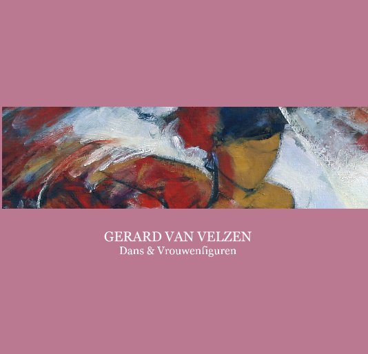 View GERARD VAN VELZEN/Dans&Vrouwenfiguren by Gerard van Velzen