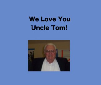 We Love You Uncle Tom! book cover
