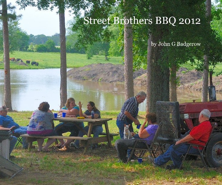 Street Brothers BBQ 2012 nach John G Badgerow anzeigen