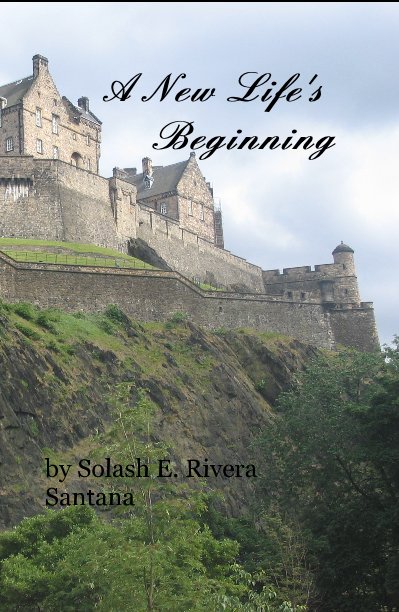 View A New Life's Beginning by Solash E. Rivera Santana