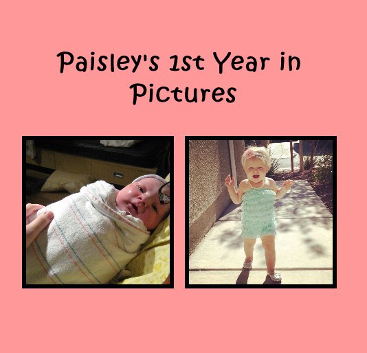 View Paisley's 1st Year in Pictures by A_Minter