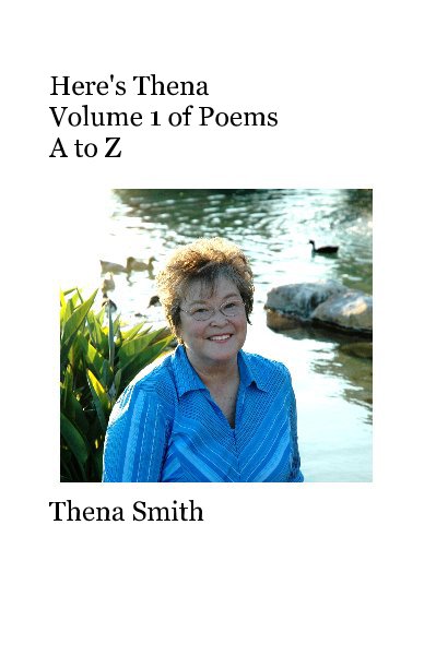 View Here's Thena Volume 1 of Poems A to Z by Thena Smith