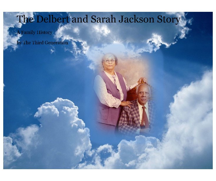 Ver The Delbert and Sarah Jackson Story por The Third Generation