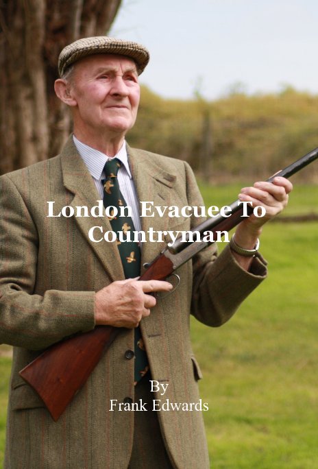 View London Evacuee To Countryman by Frank Edwards