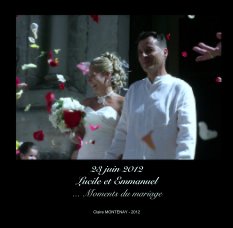 23 juin 2012
Lucile et Emmanuel
... Moments du mariage book cover
