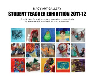 STUDENT TEACHER EXHIBITION 2011-12 book cover