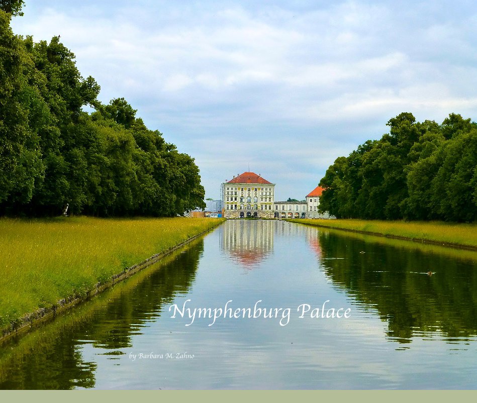 View Nymphenburg Palace by Barbara M. Zahno