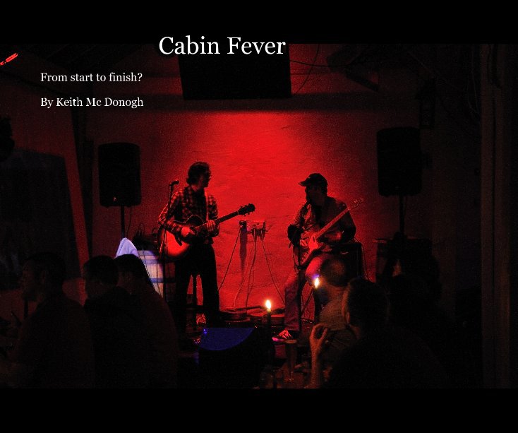 View Cabin Fever by Keith Mc Donogh