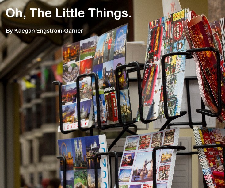 Ver Oh, The Little Things. por Kaegan Engstrom-Garner