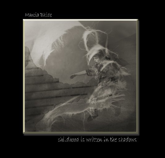 Visualizza childhood is written in the shadows di Marcia Bhide