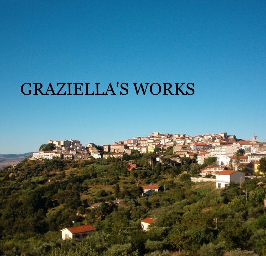 View GRAZIELLA'S WORKS by graziella