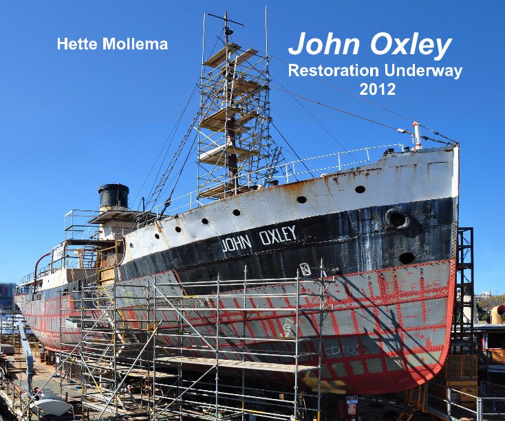 View John Oxley Restoration Underway 2012 by Hette Mollema