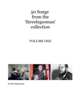 50 Songs from the 'threelegsoman' collection book cover