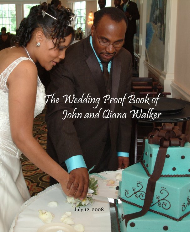 The Wedding Proof Book Of John And Qiana Walker By Advanced Multimedia Productions Blurb Books Uk