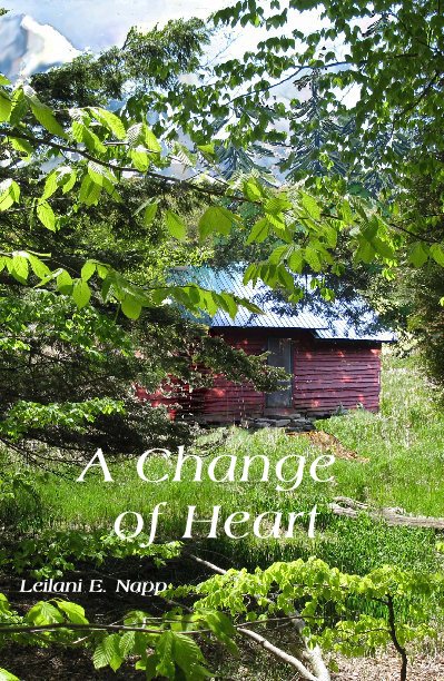 View A Change of Heart by Leilani E. Napp
