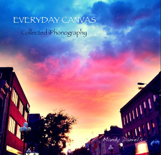 View EVERYDAY CANVAS by Mandy J Daniels