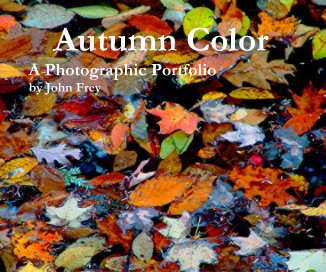 Autumn Color A Photographic Portfolio by John Frey book cover