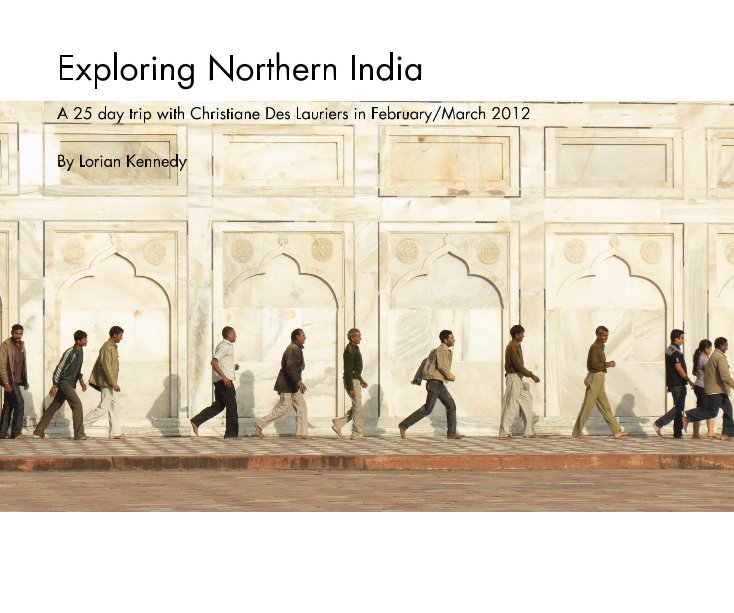 View Exploring Northern India by Lorian Kennedy