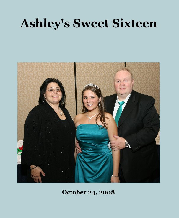 View Ashley's Sweet Sixteen by Lonnie Webb
