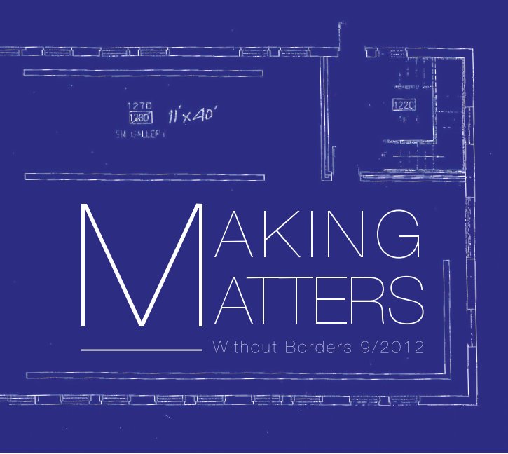 View Making Matters-Without Borders by UMaine Intermedia MFA Program