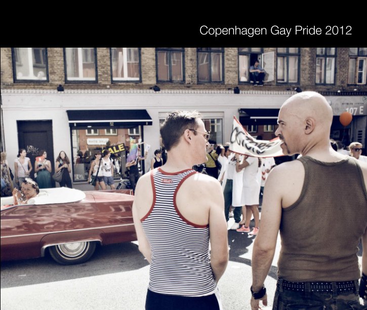 View Copenhagen Gay Pride 2012 by Michael Birkmose