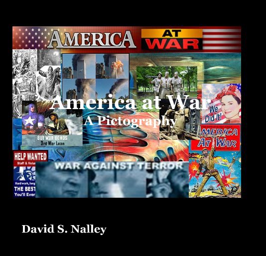 View America at War A Pictography by David S. Nalley