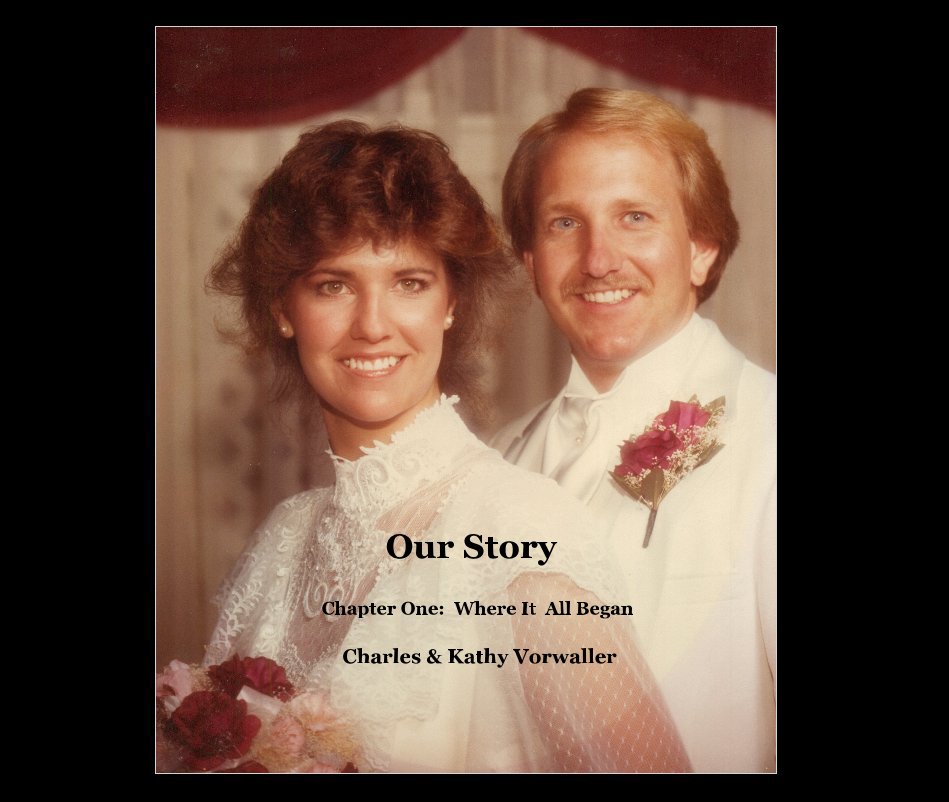 Ver Our Story por Charles & Kathy Vorwaller