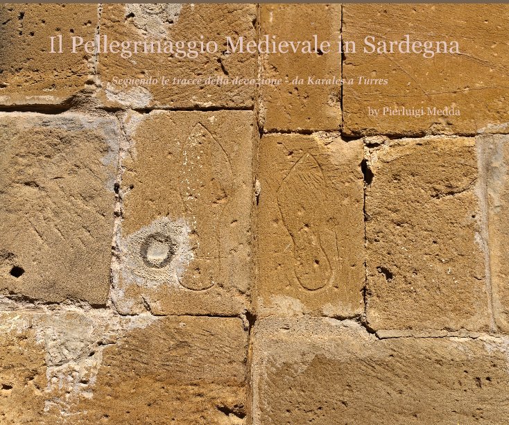 View Il Pellegrinaggio Medievale in Sardegna by Pierluigi Medda