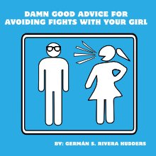 Damn Good Advice For Avoiding Fights With Your Girl book cover