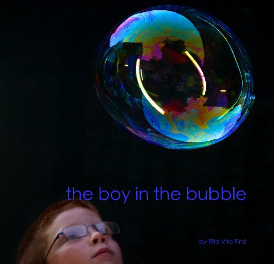 View the boy in the bubble by Rita Vita Finzi