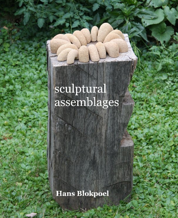 View sculptural assemblages by Hans Blokpoel