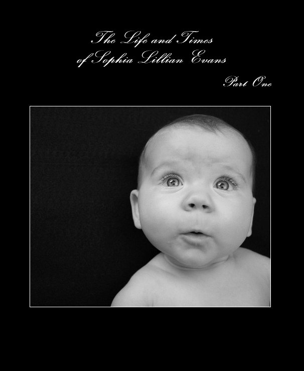 View The Life and Times of Sophia Lillian Evans by Catherine and Mark Evans