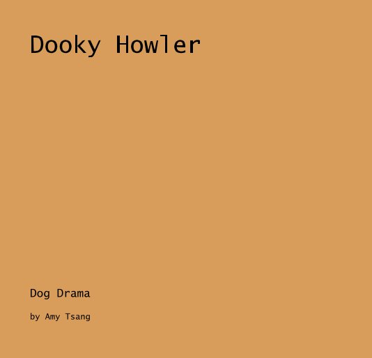 View Dooky Howler by Amy Tsang