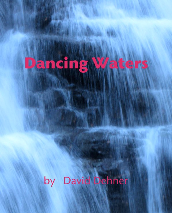 View Dancing Waters by David Dehner