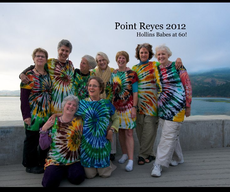 View Point Reyes 2012 Hollins Babes at 60! by kittykono