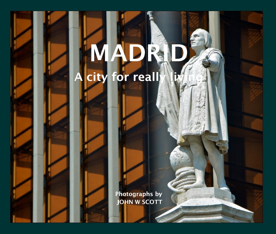 MADRID A city for really living nach Photographs by JOHN W SCOTT anzeigen
