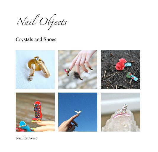 Ver Nail Objects por Jennifer Pierce