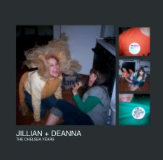 JILLIAN + DEANNA 
THE CHELSEA YEARS book cover