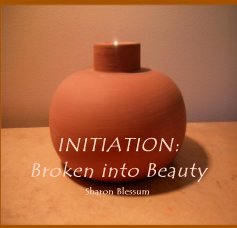 INITIATION: Broken into Beauty book cover