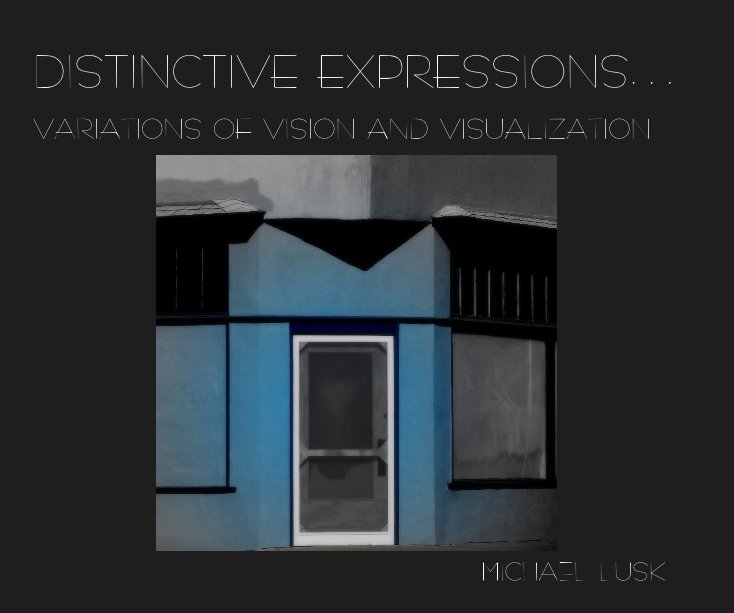 View DISTINCTIVE EXPRESSIONS. . . by MICHAEL LUSK