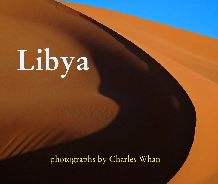 Visualizza Libya di photographs by Charles Whan