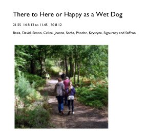 There to Here or Happy as a Wet Dog book cover