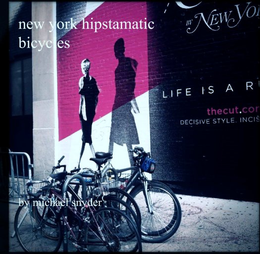 View new york hipstamatic
bicycles by michael snyder