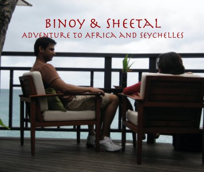 Binoy & Sheetal:  Adventure to Africa and Seychelles book cover