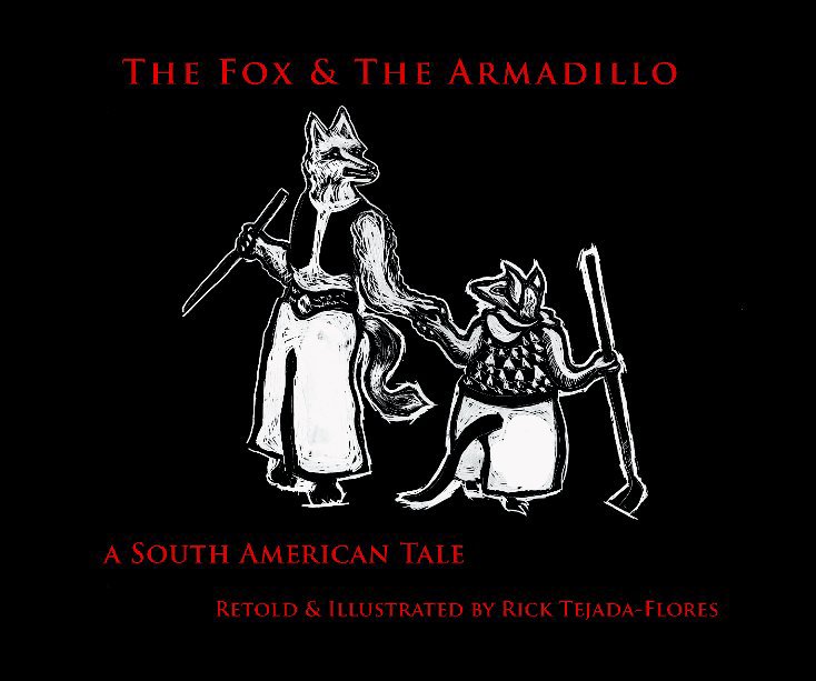 View The Fox and The Armadillo by Rick Tejada-Flores