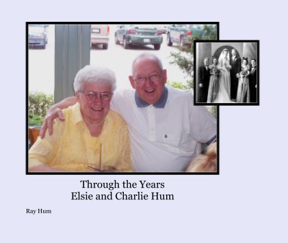 Through the Years Elsie and Charlie Hum book cover