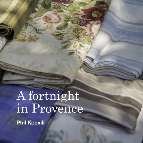 View A fortnight in Provence by Phil Keevill